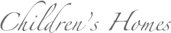 Children’s Homes